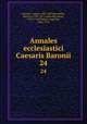 Annales ecclesiastici Caesaris Baronii. 24, Baronio, Cesare, 1538-1607,Raynaldus, Odorico, 1595-1671,Laderchii, James, 1678-1738,Theiner, Augustin, 1804-1874 