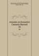 Annales ecclesiastici Caesaris Baronii. 26, Baronio, Cesare, 1538-1607,Raynaldus, Odorico, 1595-1671,Laderchii, James, 1678-1738,Theiner, Augustin, 1804-1874 