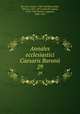 Annales ecclesiastici Caesaris Baronii. 29, Baronio, Cesare, 1538-1607,Raynaldus, Odorico, 1595-1671,Laderchii, James, 1678-1738,Theiner, Augustin, 1804-1874 