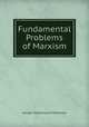 Fundamental Problems of Marxism, Georgii Valentinovich Plekhanov 