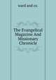 The Evangelical Magazine And Missionary Chronicle, ward and co. 