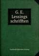 G. E. Lessings schrifften., Gotthold Ephraim Lessing 