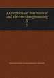 A textbook on mechanical and electrical engineering. 3, International Correspondence Schools 