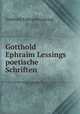 Gotthold Ephraim Lessings poetische Schriften, Gotthold Ephraim Lessing 