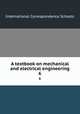 A textbook on mechanical and electrical engineering. 6, International Correspondence Schools 