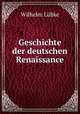 Geschichte der deutschen Renaissance, Wilhelm Lubke 