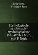 Etymologisch-symbolisch-mythologisches-Real-Worter buch, von F. Nork, Selig Korn , Friedrich Korn 