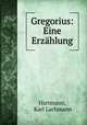 Gregorius: Eine Erzahlung, Hartmann, Karl Lachmann 