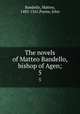 The novels of Matteo Bandello, bishop of Agen;. 5, Bandello, Matteo, 1485-1561,Payne, John 