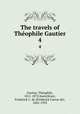 The travels of Thophile Gautier. 4, Theophile Gautier 