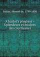 A harlot`s progress = Splendeurs et misres des courtisanes. 1, Honore? de Balzac 