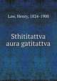 Sthititattva aura gatitattva, Law, Henry, 1824-1900 