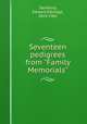 Seventeen pedigrees from "Family Memorials", Salisbury, Edward Elbridge, 1814-1901 