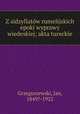 Z sidzyllatow rumelijskich epoki wyprawy wiedeskiej; akta tureckie, Grzegorzewski, Jan, 1849?-1922 