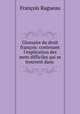 Glossaire du droit francois: contenant l