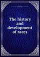 The history and development of races, Orton, Harlow S., 1817-1895. [from old catalog],Wisconsin. State historical society. Annual address, 1869. [from old catalog] 