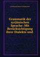Grammatik der syrjanischen Sprache: Mit Berucksichtigung ihrer Dialekte und ., Ferdinand Johann Wiedemann 