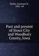 Past and present of Sioux City and Woodbury County, Iowa, Marks, Constant R., 1841- ed 