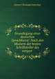 Grundlegung einer deutschen Sprachkunst: Nach den Mustern der besten Schriftsteller des vorigen ., Johann Christoph Gottsched 