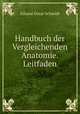 Handbuch der Vergleichenden Anatomie.Leitfaden, Eduard Oscar Schmidt 