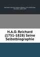 H.A.O. Reichard (1751-1828) Seine Selbstbiographie, Reichard, Heinrich August Ottokar, 1751-1828,Uhde, Hermann, 1845-1879 