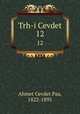 Trh-i Cevdet. 12, Ahmet Cevdet Paa, 1822-1895 