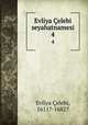 Evliya elebi seyahatnamesi. 4, Evliya Celebi 
