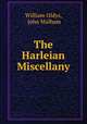 The Harleian Miscellany, William Oldys, John Malham 