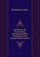 Grundzuge der Psychologie, Naturphilosophie, Metaphysik und Religionsphilosophie, Hermann Lotze 