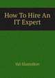 How To Hire An IT Expert, Val Slastnikov 