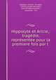 Hippolyte et Aricie,: tragedie, representee pour la premiere fois par l ., Pellegrin (Simon -Joseph), Simon-Joseph Pellegrin, Jean Philippe Rameau , Delormel & Fils 