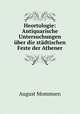 Heortologie: Antiquarische Untersuchungen uber die stadtischen Feste der Athener, August Mommsen 