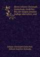 Herrn Johann Christoph Gottscheds. Gedichte: Bey der itzigen zweyten Auflage ubersehen, und ., Johann Christoph Gottsched, Johann Joachim Schwabe 