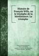 Histoire de Francois Wills, ou le triomphe de la bienfaisance: Le triomphe ., Pratt (Samuel Jackson ), Oliver Goldsmith , Author of Ministre de Wakefield, Arthur Murphy, Mr Pratt 