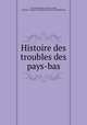 Histoire des troubles des pays-bas, Luc Jean Joseph van der Vynckt 