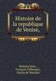 Histoire de la republique de Venise,, Battista Nani 