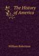 The History of America ., William Robertson 