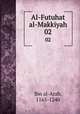 Al-Futuhat al-Makkiyah. 02, Ibn al-Arab, 1165-1240 