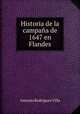 Historia de la campana de 1647 en Flandes, Antonio Rodriguez Villa 