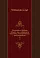The works of William Cowper, esq., comprising his poems, correspondence, and translations. 15, Cowper William 