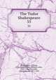 The Tudor Shakespeare. 35, Shakespeare, William, 1564-1616,Neilson, William Allan, 1869-1946,Thorndike, Ashley Horace, 1871-1933 