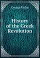 History of the Greek Revolution, George Finlay 