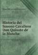 Historia del famoso Cavallero Don Quixote de la Mancha, Saavedra Miguel Cervantes 