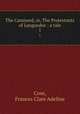 The Camisard, or, The Protestants of Languedoc : a tale. 1, Coxe, Frances Clare Adeline 