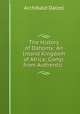 The History of Dahomy: An Inland Kingdom of Africa; Comp. from Authentic ., Archibald Dalzel 