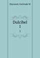 Dulcibel. 1, Gertrude M. Hayward 