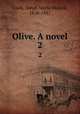 Olive. A novel. 2, Craik, Dinah Maria Mulock, 1826-1887 