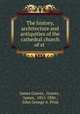 The history, architecture and antiquities of the cathedral church of st ., James Graves, Graves , James, 1815-1886 , John George A. Prim 