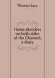Home sketches on both sides of the Channel, a diary, Thomas Lacy 