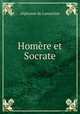 Homere et Socrate, Lamartine Alphonse de 